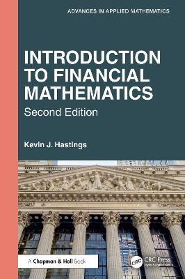 Introduction to Financial Mathematics - Kevin J. Hastings - Libro Taylor & Francis Ltd, Advances in Applied Mathematics | Libraccio.it