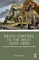 Death Control in the West 1500–1800 - Gregory Hanlon - Libro Taylor & Francis Ltd | Libraccio.it