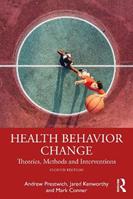 Health Behavior Change - Andrew Prestwich, Jared Kenworthy, Mark Conner - Libro Taylor & Francis Ltd | Libraccio.it