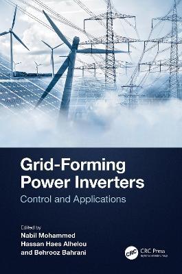 Grid-Forming Power Inverters  - Libro Taylor & Francis Ltd | Libraccio.it