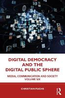 Digital Democracy and the Digital Public Sphere - Christian Fuchs - Libro Taylor & Francis Ltd | Libraccio.it