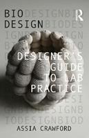 Designer’s Guide to Lab Practice - Assia Crawford - Libro Taylor & Francis Ltd, Bio Design | Libraccio.it