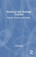 Museums and Heritage Tourism - Chris White - Libro Taylor & Francis Ltd | Libraccio.it