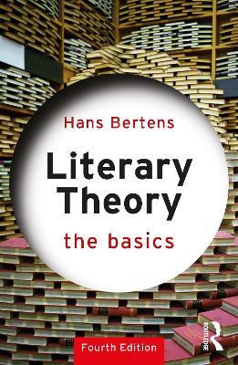 Literary Theory: The Basics - Hans Bertens - Libro Taylor & Francis Ltd, The Basics | Libraccio.it