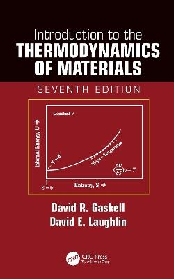 Introduction to the Thermodynamics of Materials - David R. Gaskell, David E. Laughlin - Libro Taylor & Francis Ltd | Libraccio.it