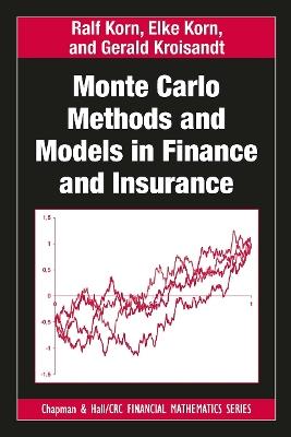 Monte Carlo Methods and Models in Finance and Insurance - Ralf Korn, Elke Korn, Gerald Kroisandt - Libro Taylor & Francis Ltd, Chapman and Hall/CRC Financial Mathematics Series | Libraccio.it