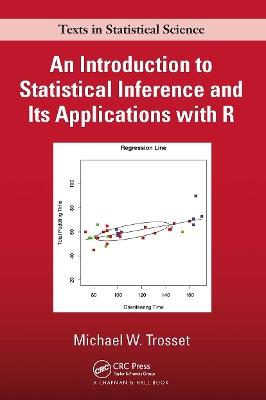 An Introduction to Statistical Inference and Its Applications with R - Michael W. Trosset - Libro Taylor & Francis Ltd, Chapman & Hall/CRC Texts in Statistical Science | Libraccio.it