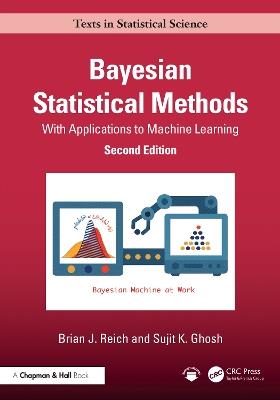 Bayesian Statistical Methods - Brian J. Reich, Sujit K. Ghosh - Libro Taylor & Francis Ltd, Chapman & Hall/CRC Texts in Statistical Science | Libraccio.it