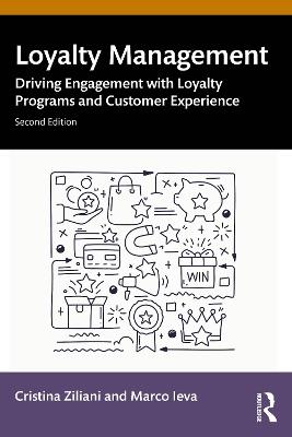 Loyalty Management - Cristina Ziliani, Marco Ieva - Libro Taylor & Francis Ltd | Libraccio.it