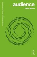 Audience - Helen Wood - Libro Taylor & Francis Ltd, Key Ideas in Media & Cultural Studies | Libraccio.it