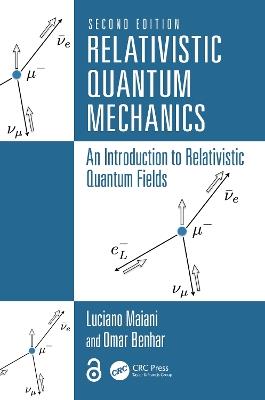 Relativistic Quantum Mechanics - Luciano Maiani, Omar Benhar - Libro Taylor & Francis Ltd | Libraccio.it