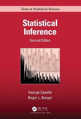 Statistical Inference - George Casella, Roger Berger - Libro Taylor & Francis Ltd, Chapman & Hall/CRC Texts in Statistical Science | Libraccio.it