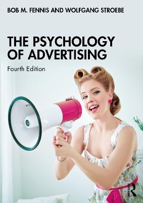 The Psychology of Advertising - Bob M Fennis, Wolfgang Stroebe - Libro Taylor & Francis Ltd | Libraccio.it