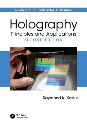 Holography - Raymond K. Kostuk - Libro Taylor & Francis Ltd, Series in Optics and Optoelectronics | Libraccio.it
