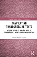 Translating Transgressive Texts - Pauline Henry-Tierney - Libro Taylor & Francis Ltd, Routledge Studies in Literary Translation | Libraccio.it