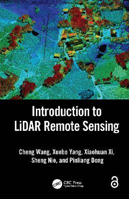Introduction to LiDAR Remote Sensing - Cheng Wang, Xuebo Yang, Xiaohuan Xi - Libro Taylor & Francis Ltd | Libraccio.it