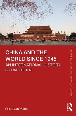China and the World since 1945 - Chi-kwan Mark - Libro Taylor & Francis Ltd, The Making of the Contemporary World | Libraccio.it
