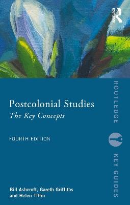 Postcolonial Studies - Bill Ashcroft, Gareth Griffiths, Helen Tiffin - Libro Taylor & Francis Ltd, Routledge Key Guides | Libraccio.it