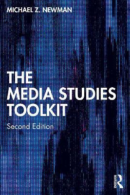 The Media Studies Toolkit - Michael Z. Newman - Libro Taylor & Francis Ltd | Libraccio.it