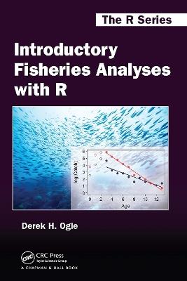Introductory Fisheries Analyses with R - Derek H. Ogle - Libro Taylor & Francis Ltd, Chapman & Hall/CRC The R Series | Libraccio.it