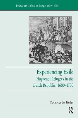 Experiencing Exile - David van der Linden - Libro Taylor & Francis Ltd, Politics and Culture in Europe, 1650-1750 | Libraccio.it