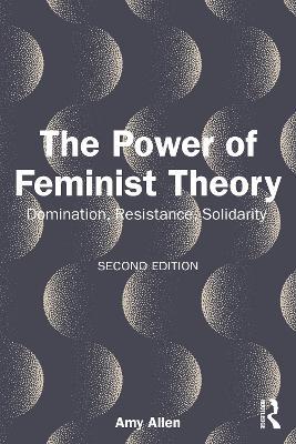 The Power of Feminist Theory - Amy Allen - Libro Taylor & Francis Ltd | Libraccio.it