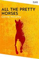 All the Pretty Horses - Cormac McCarthy - Libro Pan Macmillan, Picador Collection | Libraccio.it
