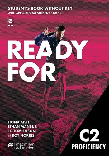 Ready for C2. Proficiency. Student's book. Without key. Per le Scuole superiori. - Fiona Aish, Ethan Mansur, Jo Tomlinson - Libro Macmillan Education 2024 | Libraccio.it