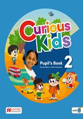 Curious kids. Pupil's book. Level 2. Per la Scuola elementare. Con Navio app. Con e-book