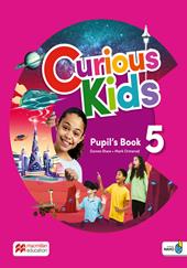 Curious kids. Pupil's book. Level 5. Per la Scuola elementare. Con Navio app. Con e-book