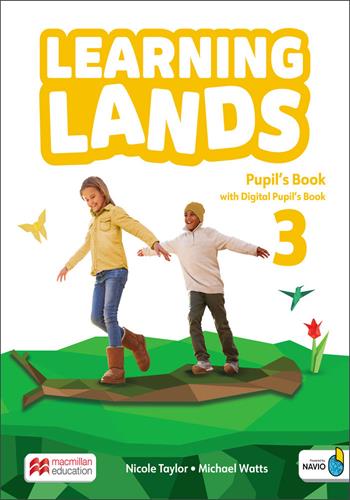 Learning lands. Level 3. Pupil's book. Con Navio app. Con e-book - Nicole Taylor, Michael Watts - Libro Macmillan Education 2025 | Libraccio.it