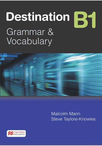 Destination. B1. Grammar and vocabulary. Student's book. Without key pack. - Malcolm Mann, Steve Taylore-Knowles - Libro Macmillan Education 2023 | Libraccio.it