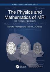 The Physics and Mathematics of MRI
