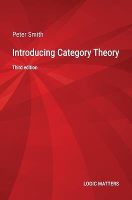 Introducing Category Theory - Peter Smith - Libro Logic Matters | Libraccio.it