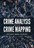 Crime Analysis with Crime Mapping - Rachel Boba Santos, Inc. SAGE Publications - Libro SAGE Publications Inc | Libraccio.it