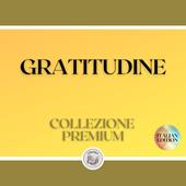 Libraccio GRATITUDINE: COLLEZIONE PREMIUM (3 LIBRI) (audiolibro)