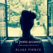 Libraccio La Porta Accanto (Un Thriller Psicologico di Chloe Fine—Libro 1) (audiolibro)