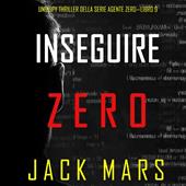 Libraccio Inseguire Zero (Uno spy thriller della serie Agente Zero—Libro #9) (audiolibro)
