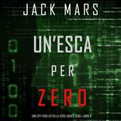 Libraccio Un’esca per Zero (Uno spy thriller della serie Agente Zero—Libro #8) (audiolibro)
