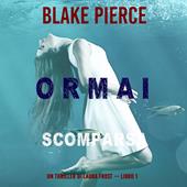 Libraccio Ormai scomparsa (Un Thriller di Laura Frost — Libro 1) (audiolibro)