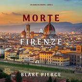Libraccio Morte a Firenze (Un anno in Europa – Libro 2) (audiolibro)
