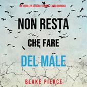 Libraccio Non resta che fare del male (Un thriller di Adele Sharp—Libro Quindici) (audiolibro)