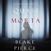 Libraccio Quasi morta (La ragazza alla pari — Libro Tre) (audiolibro)