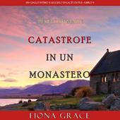 Libraccio Catastrofe in un monastero (Un giallo intimo e leggero di Lacey Doyle – Libro 9) (audiolibro)