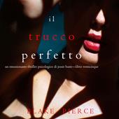 Libraccio Il Trucco Perfetto (Un emozionante thriller psicologico di Jessie Hunt—Libro Venticinque) (audiolibro)