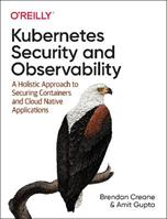 Kubernetes Security and Observability - Brendan Creane, Amit Gupta - Libro O'Reilly Media | Libraccio.it