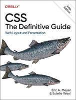 CSS: The Definitive Guide - Eric Meyer, Estelle Weyl - Libro O'Reilly Media | Libraccio.it