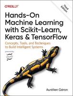 Hands-On Machine Learning with Scikit-Learn, Keras, and TensorFlow 3e - Aurelien Geron - Libro O'Reilly Media | Libraccio.it