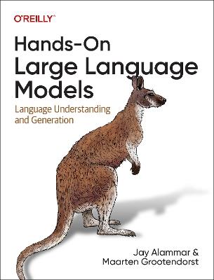 Hands-On Large Language Models - Jay Alammar, Maarten Grootendorst - Libro O'Reilly Media | Libraccio.it