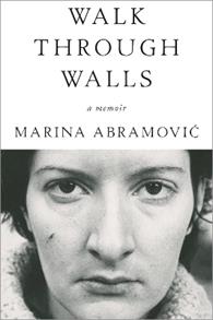 Walk Through Walls - Marina Abramovic - Libro Crown Publishing Group (NY) | Libraccio.it